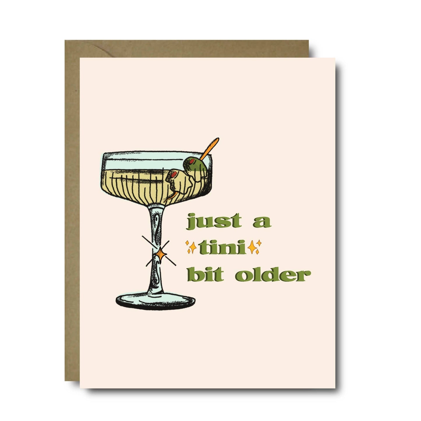 Just A Tini Bit Older Olive Martini Birthday Greeting Card