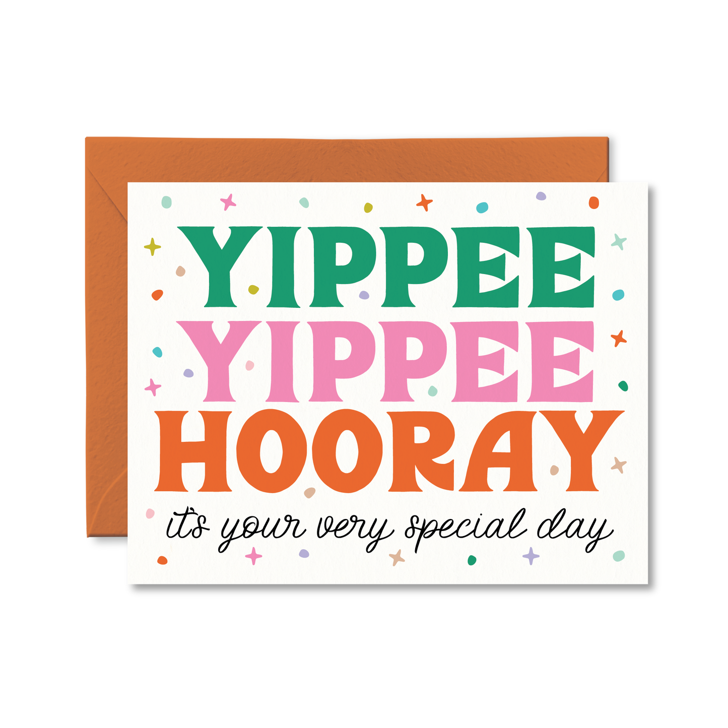 Yippee Yippee Hooray-It's Your Special Very Day Card