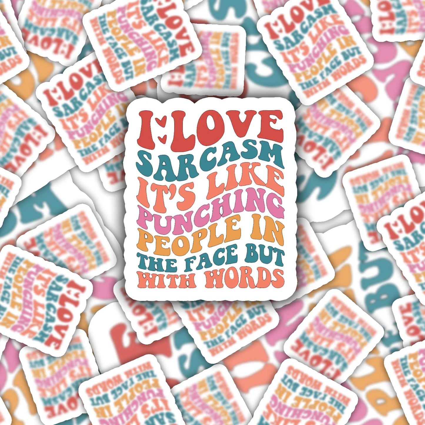 I Love Sarcasm It's Like Punching People in the Face But With Words Sticker