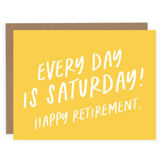 Every Day is Saturday Card