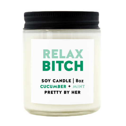 Relax Bitch Candle