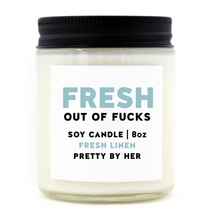 Fresh Out of Fucks Candle