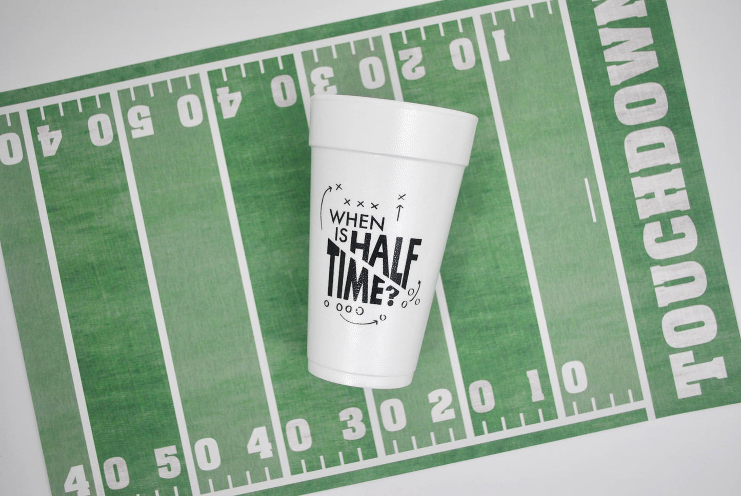 20oz. When's Half Time Styrofoam Cup