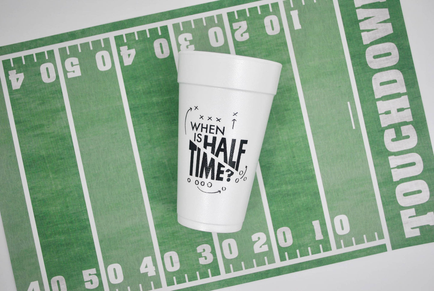 20oz. When's Half Time Styrofoam Cup