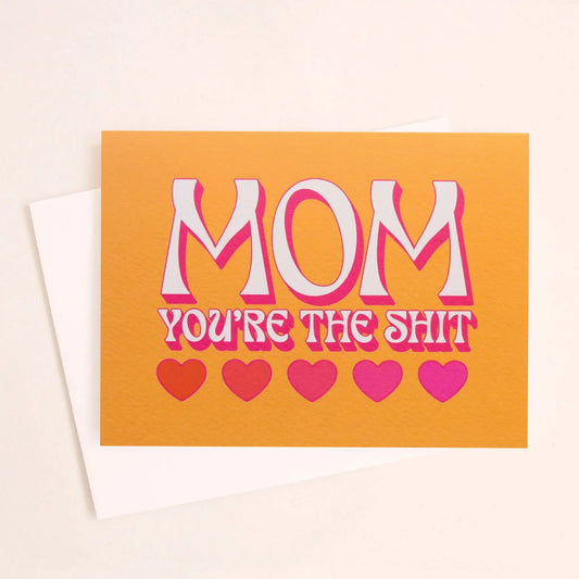 Mom You're The Shit Card