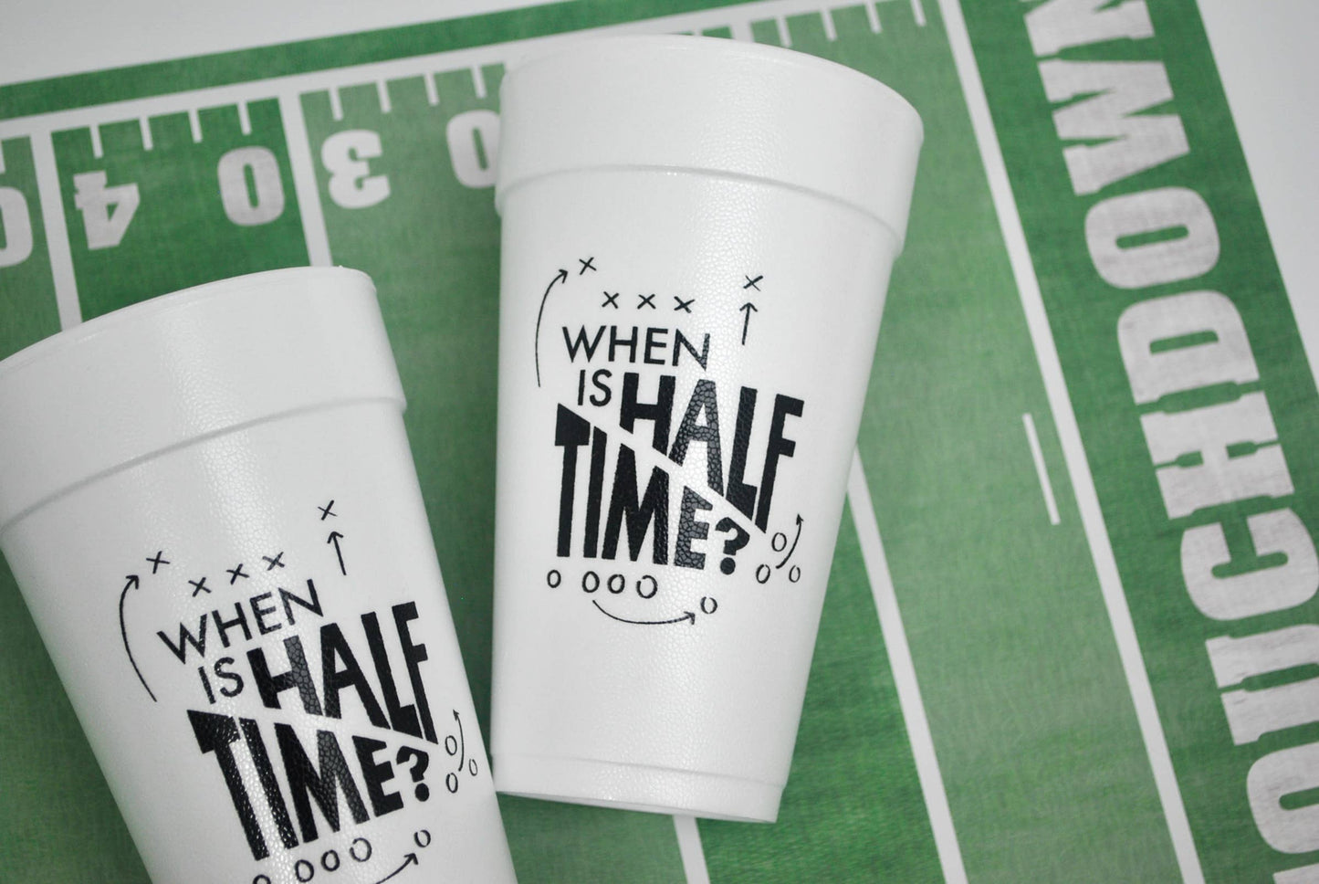 20oz. When's Half Time Styrofoam Cup