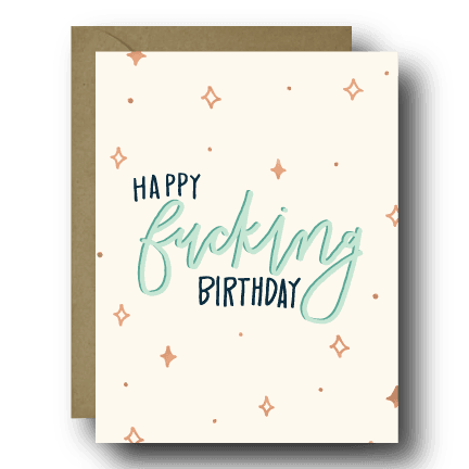 Happy Fucking Birthday Card
