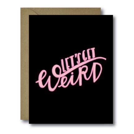 Let's Get Weird Card