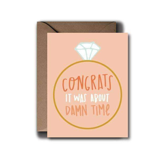 Congrats It Was About Damn Time Card