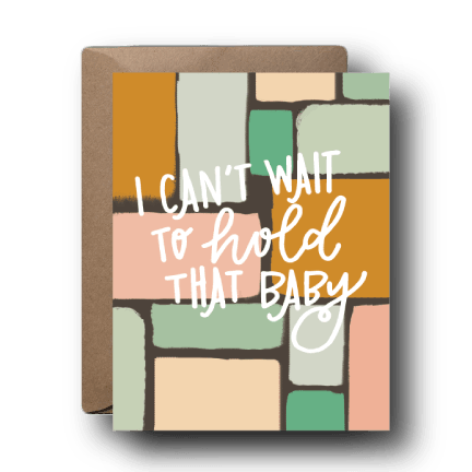 Can't Wait To Hold That Baby Greeting Card