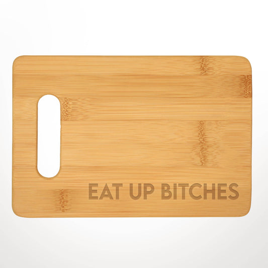 Eat Up Bitches Charcuterie Board