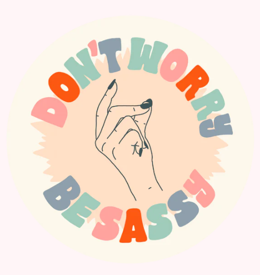 Be Sassy Sticker