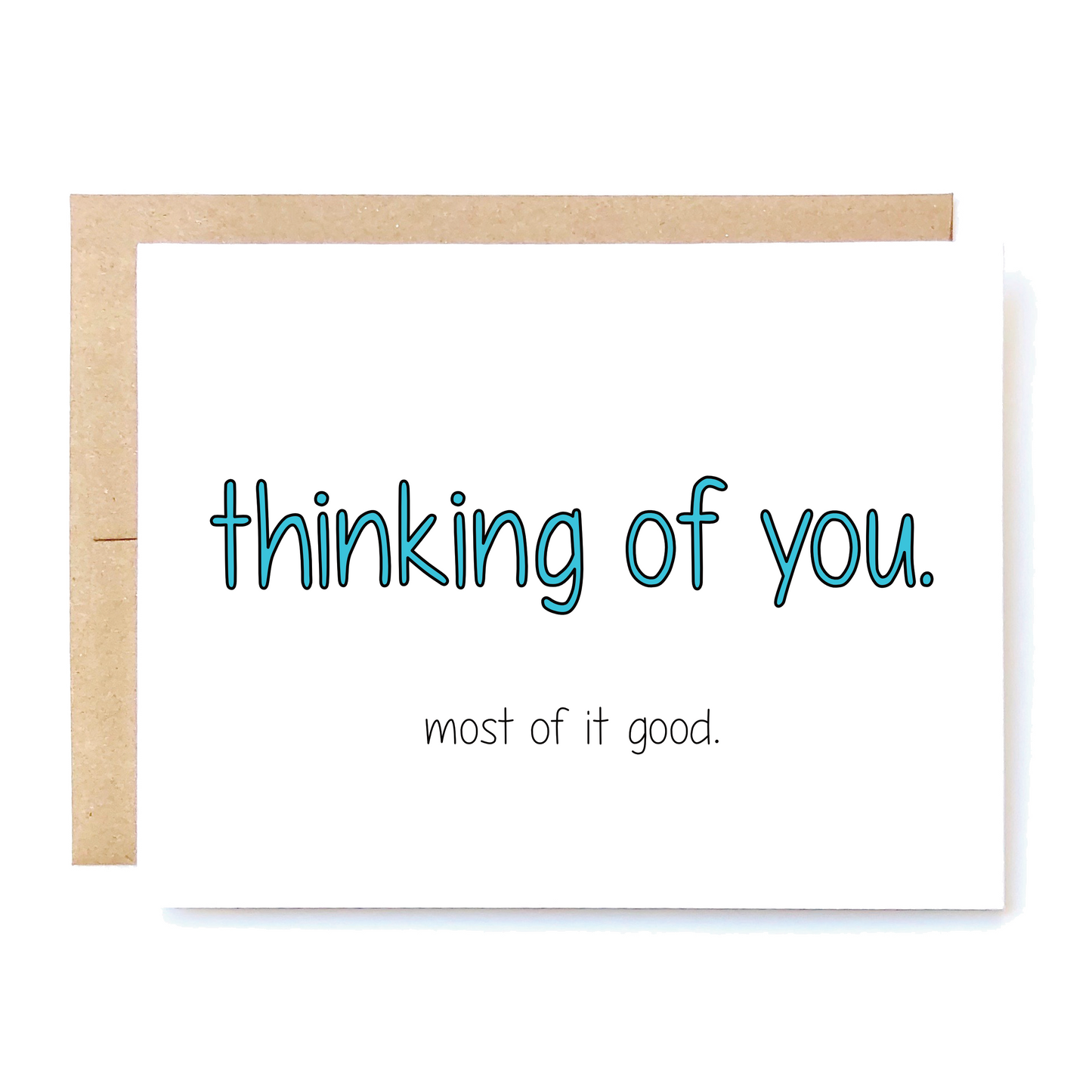Thinking of You Most of it Good Card