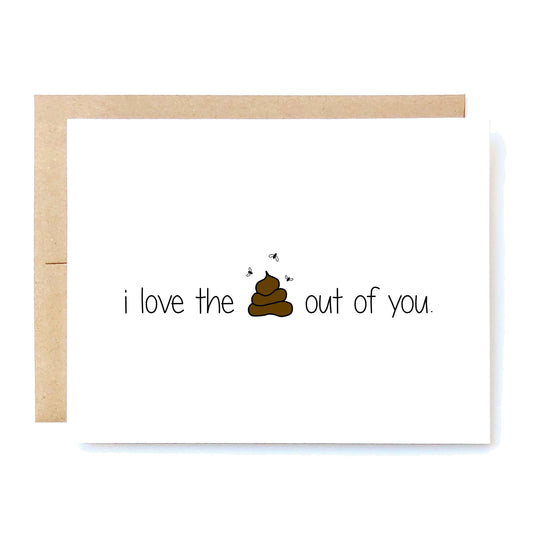 I Love the Shit Out of You Card