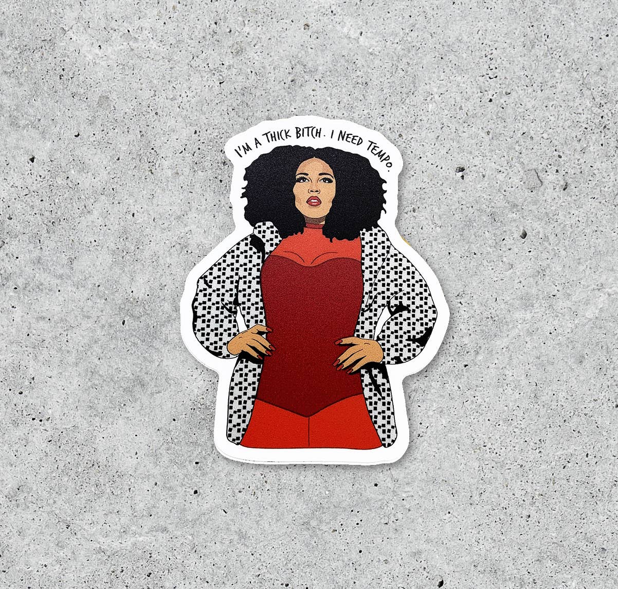 I'm a Thick Bitch I Need Tempo Lizzo Sticker