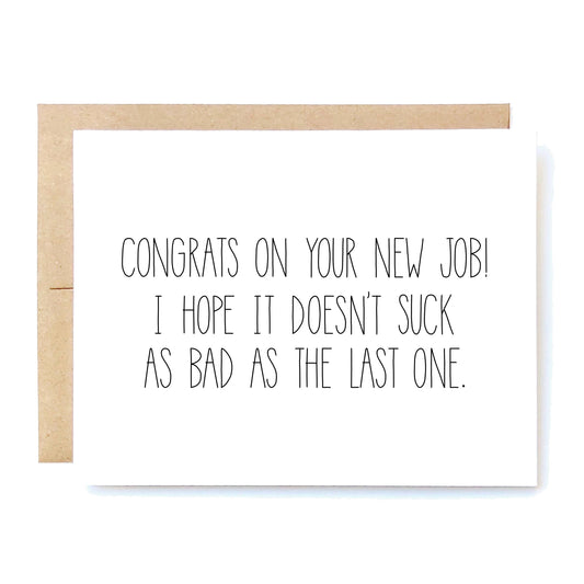 Congrats on Your New Job I Hope it Doesn't Suck Card