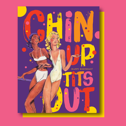 Chin Up Tits Out Happy Birthday Card