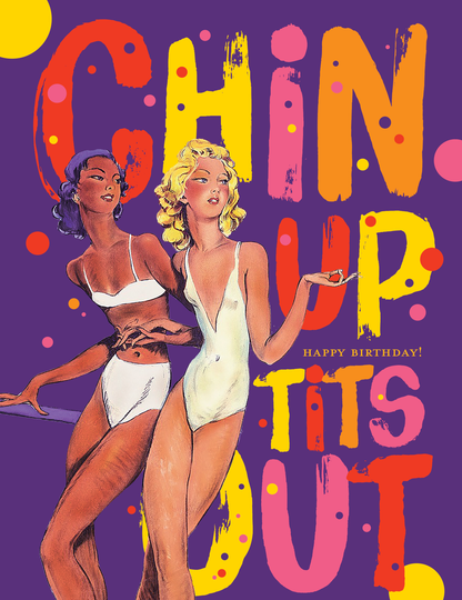 Chin Up Tits Out Happy Birthday Card