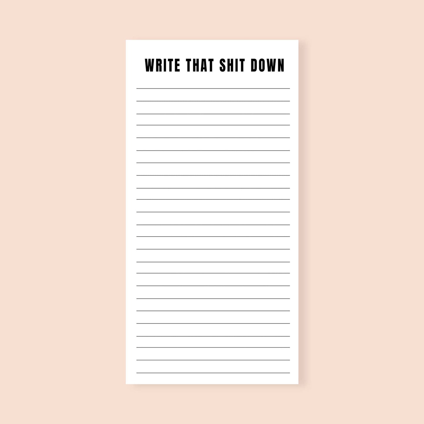 Write That Shit Down Funny Notepad