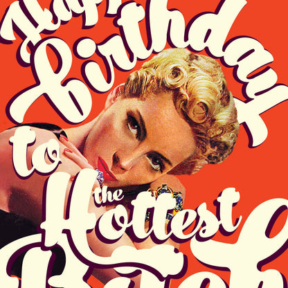 HOTTEST BITCH birthday card