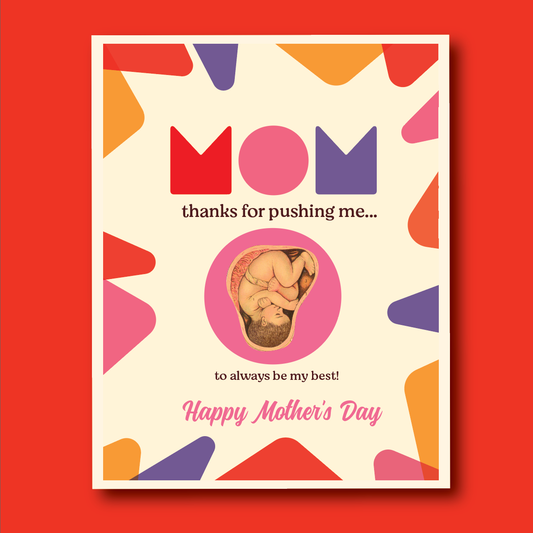 Mom Thanks For Pushing Me Card