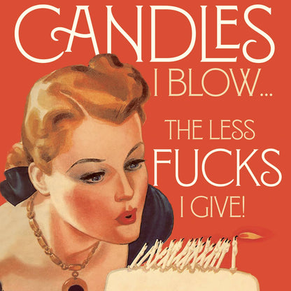 MORE CANDLES LESS F*s!