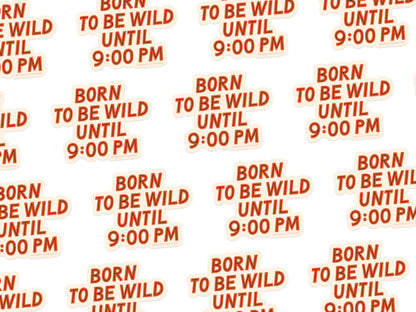 Born To Be Wild Sticker