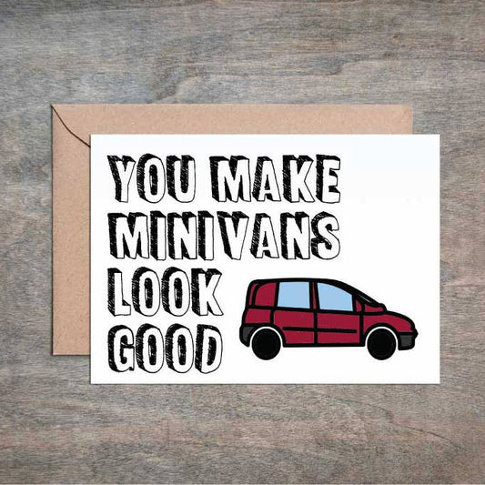 You Make Minivans Look Good Card