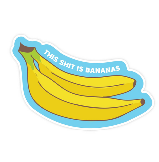 This Shit Is Bananas Sticker