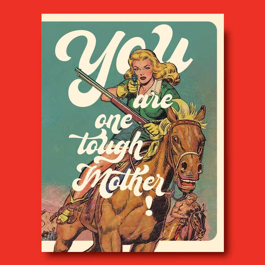 You Are A Tough Mother Card