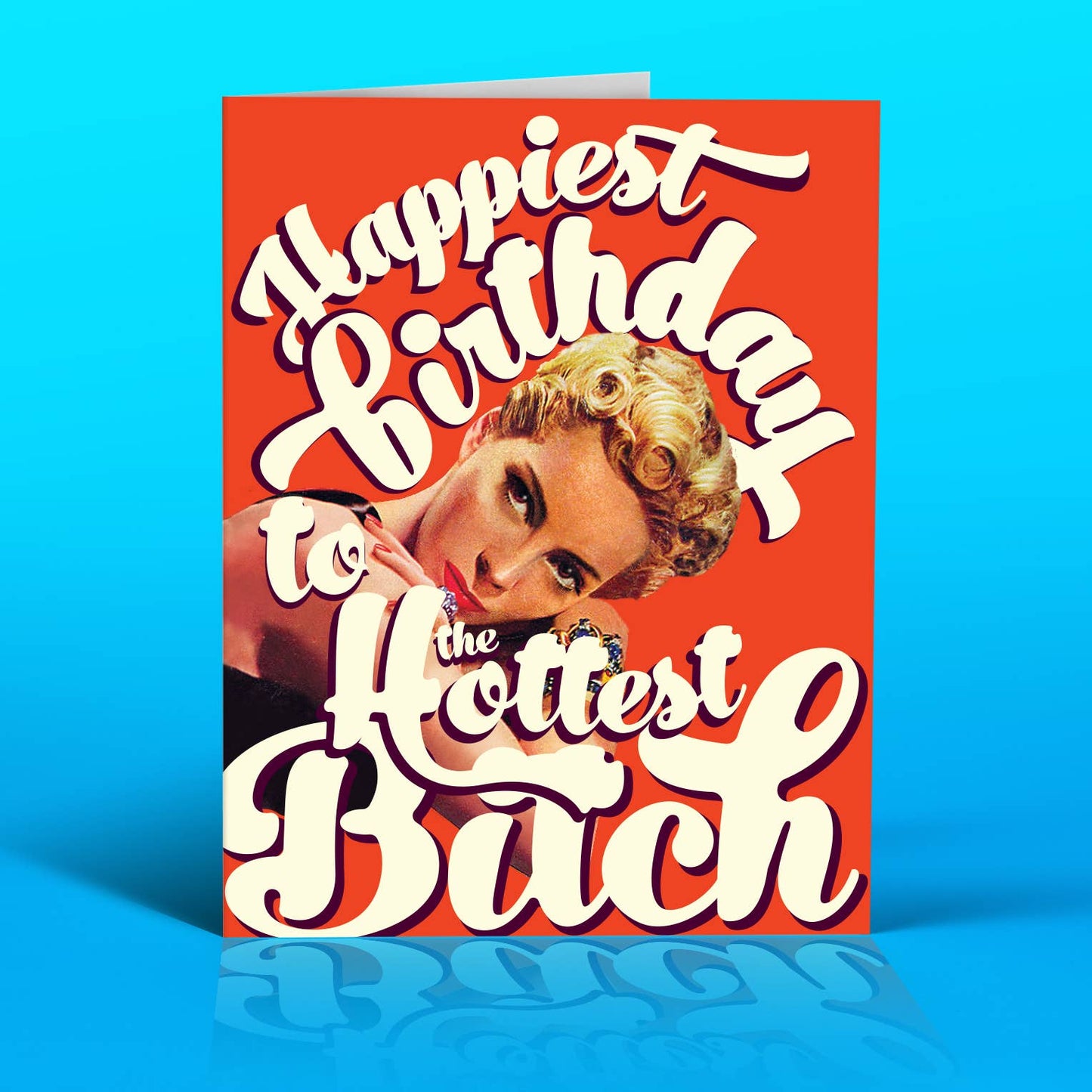 HOTTEST BITCH birthday card