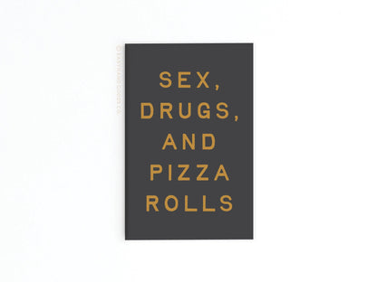 Sex Drugs and Pizza Rolls Refrigerator Magnet