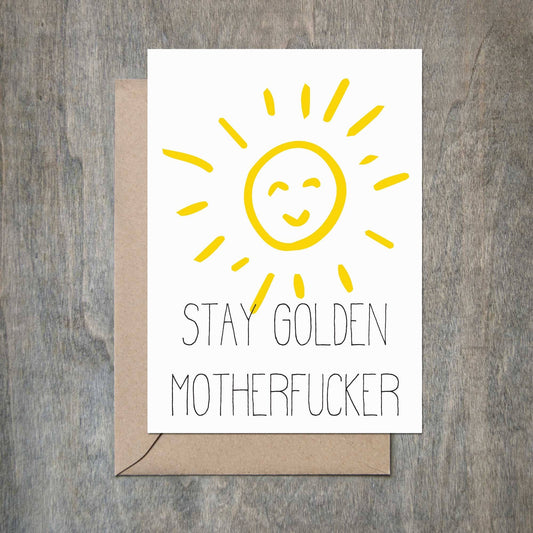 Stay Golden Motherfucker Card