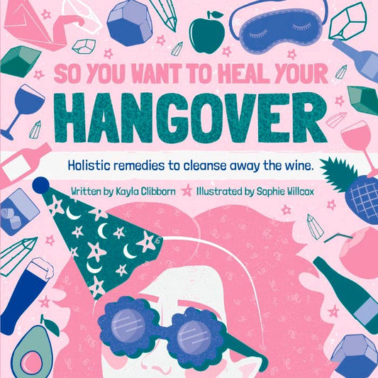 So You Want to Heal Your Hangover Book