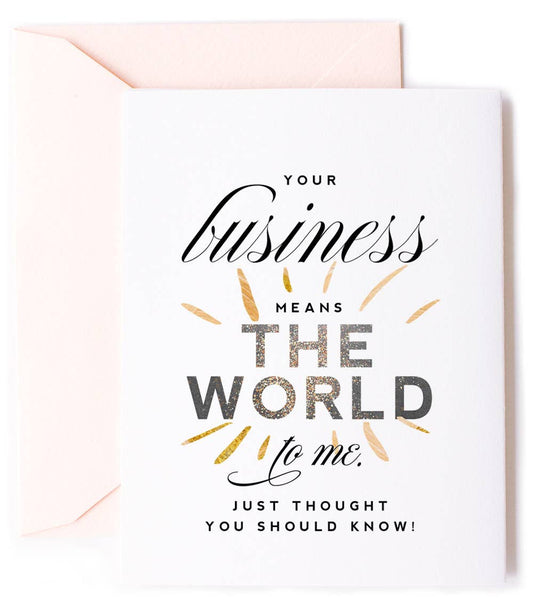 Your Business Means the World Card