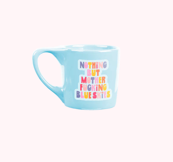 Nothing But Mother Fucking Blue Skies Element Mug