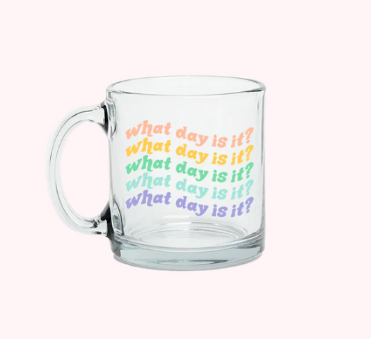 What Day Is It?- Glass Mug