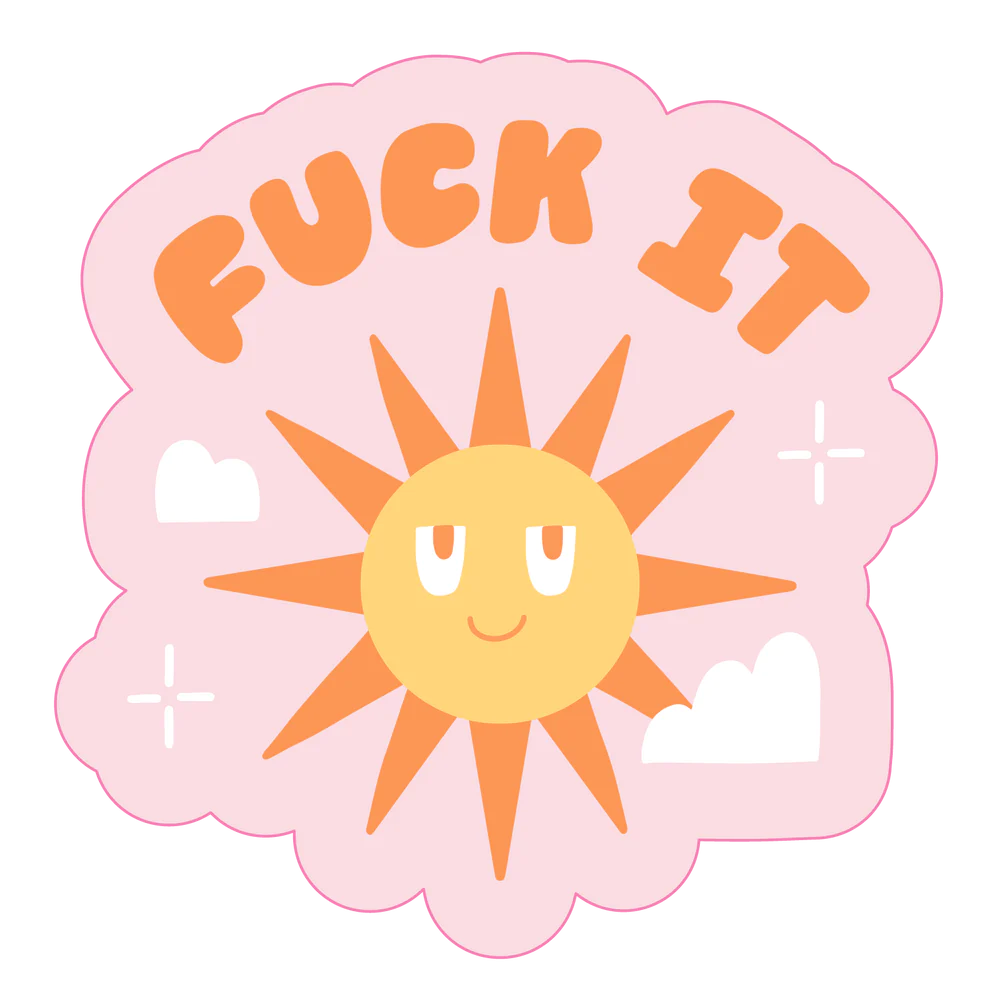 Fuck It Sun Sticker
