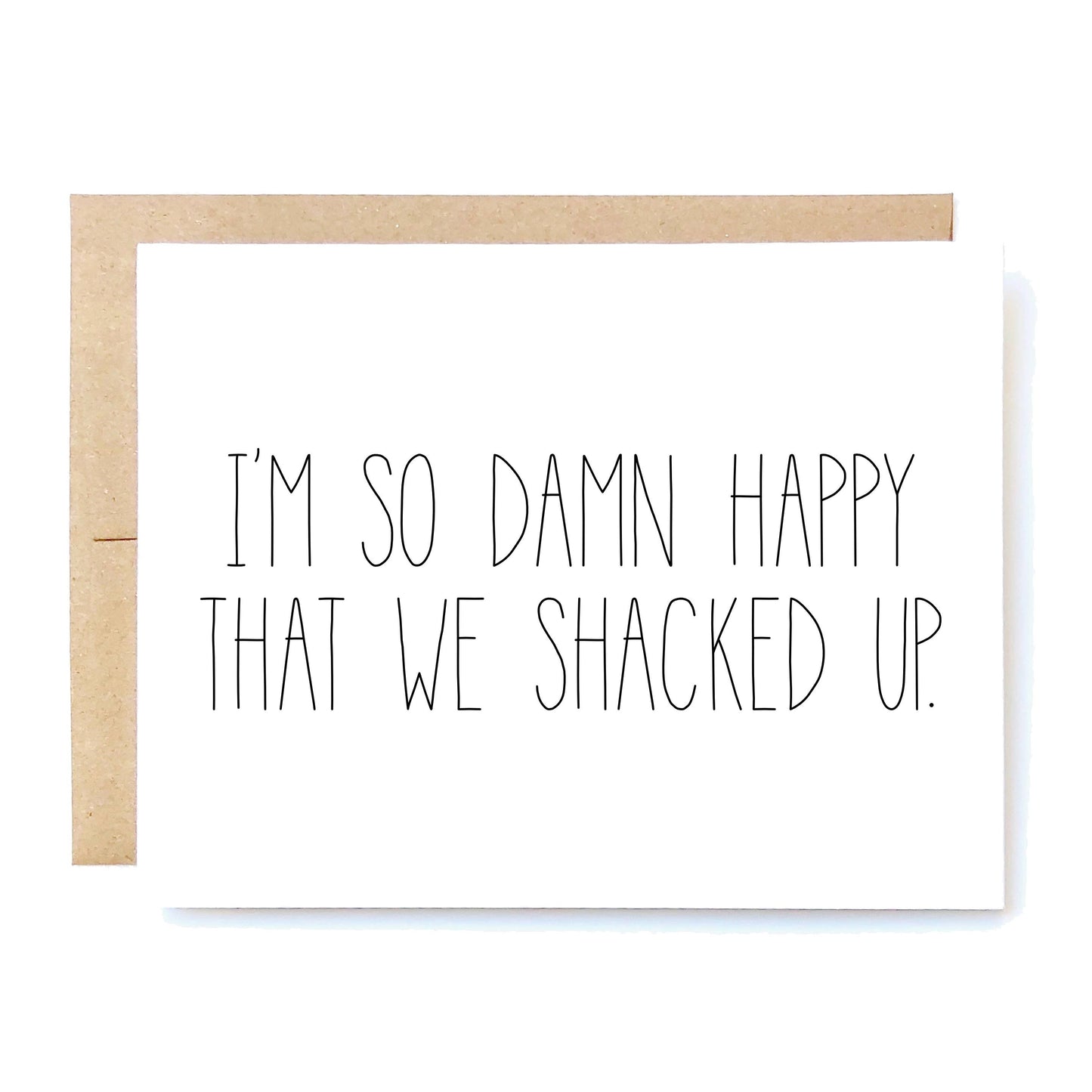 I’m So Damn Happy that we Shacked Up Card