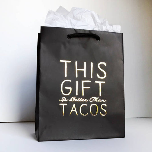 This Gift is Better than Tacos Gift Bag