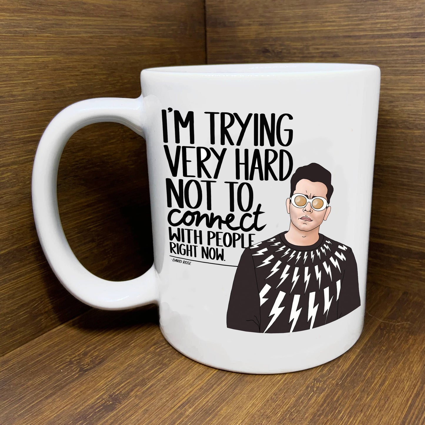 I’m Trying Very Hard Not to Connect with People Right Now Schitt’s Creek Mug - Artwork