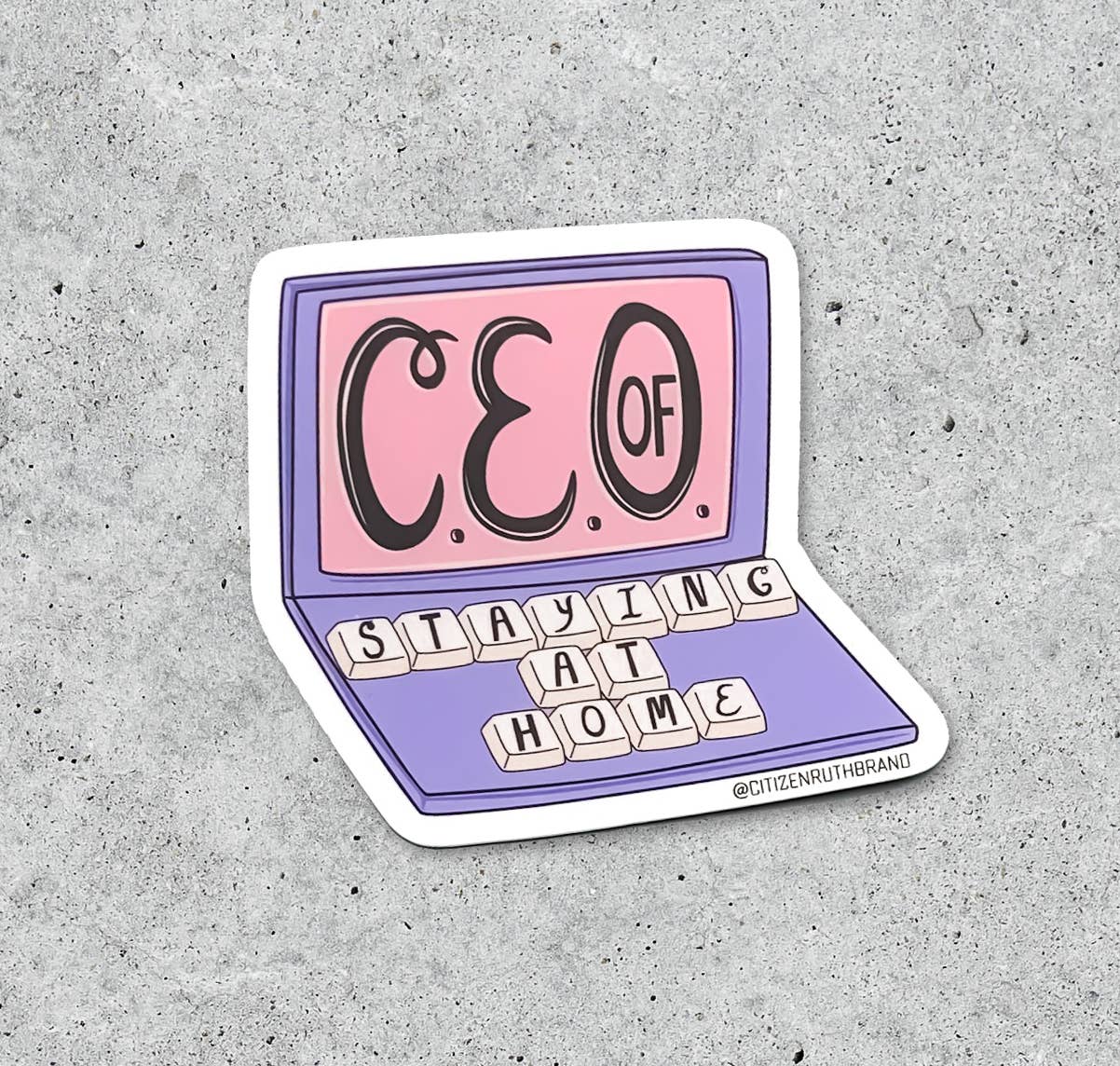 CEO of Staying at Home Sticker