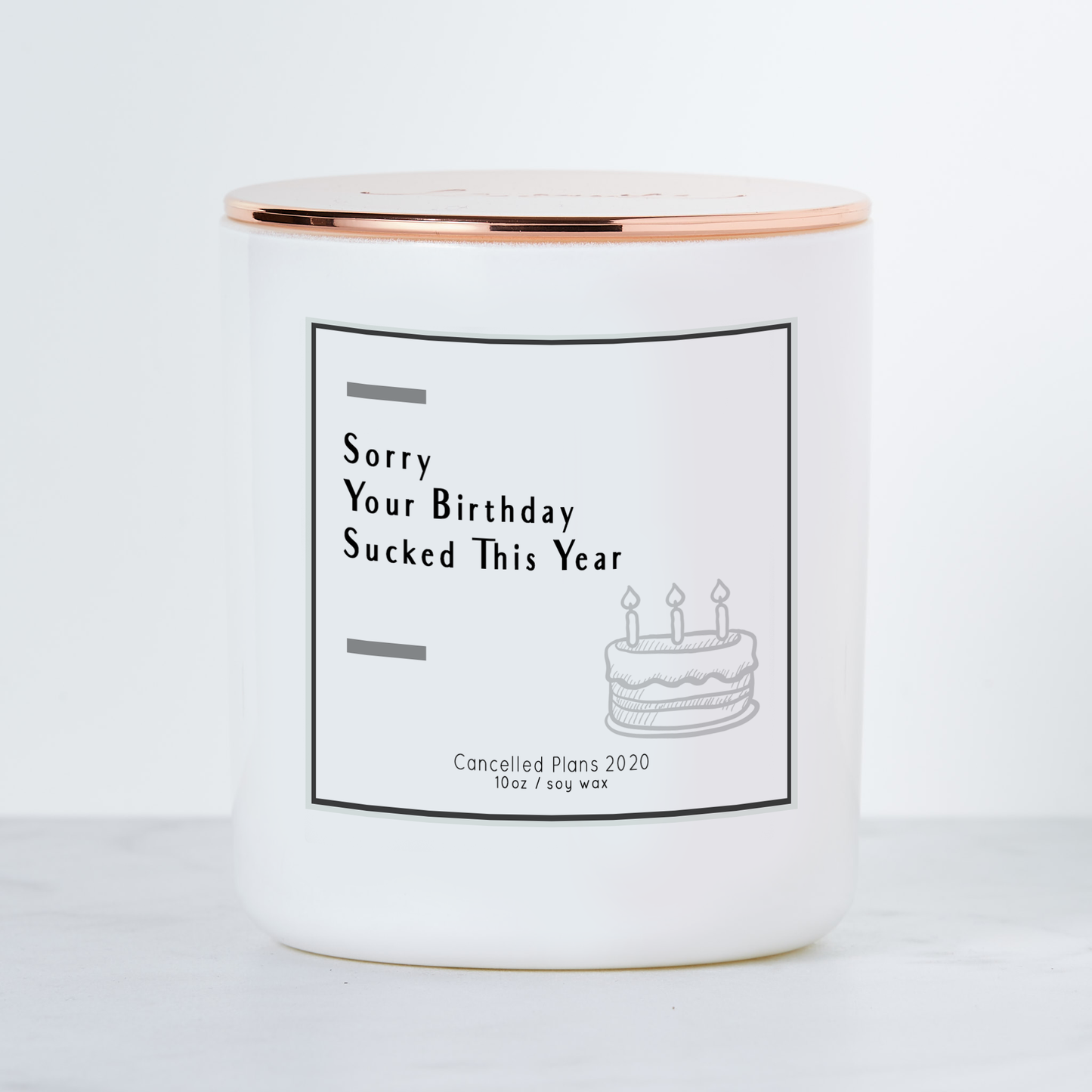 Sorry Your Birthday Sucked This Year Candle