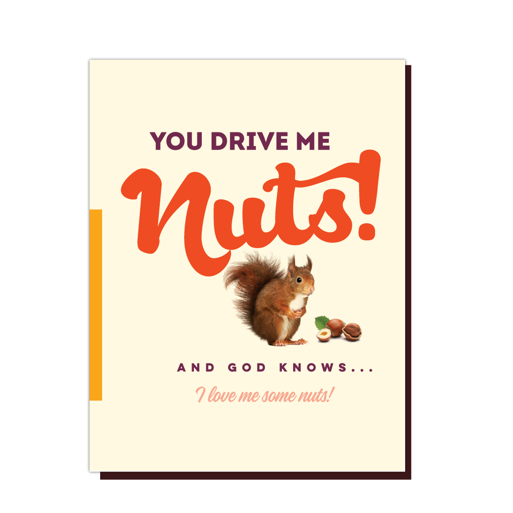 You Drive Me Nuts and God Knows I Love Me Some Nuts Card